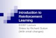 Introduction to Reinforcement Learning E0397 Lecture Slides by Richard Sutton (With small changes)