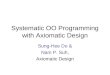 Systematic OO Programming with Axiomatic Design Sung-Hee Do & Nam P. Suh, Axiomatic Design