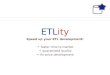 ETLity Speed up your ETL development! → faster time to market → guaranteed quality → fix price development