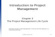 © 2008 Prentice Hall2-1 Introduction to Project Management Chapter 2 The Project Management Life Cycle Information Systems Project Management: A Process