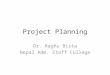 Project Planning Dr. Raghu Bista Nepal Adm. Staff College