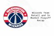 Wizards Team Retail and In Market Playoff Recap. Champs Front of store Wizards presentation –Wall, Beal, Pierce N&N –Monumental tee –Playoffs #dcRising