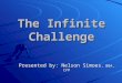 The Infinite Challenge Presented by: Nelson Simoes, BBA, CFP