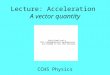 Lecture: Acceleration A vector quantity CCHS Physics