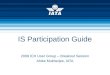 IS Participation Guide 2009 ICH User Group – Breakout Session Aloke Mukherjee, IATA
