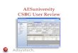 AESuniversity CSBG User Review. CSBG User Review Data Entry Requirements –Central Intake –Program Entry, Activities, Milestones Basic Reports Options