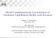 Mixed Complementarity Formulations of Stochastic Equilibrium Models with Recourse Thomas F. Rutherford Ann Arbor, MI Alex Meeraus GAMS Development Corporation,
