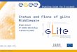 INFSO-RI-508833 Enabling Grids for E-sciencE  Status and Plans of gLite Middleware Erwin Laure 4 th ARDA Workshop 7-8 March 2005