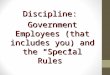 Discipline: Government Employees (that includes you) and the “Special Rules” Puiggari & Associates Michele Puiggari regional 2013
