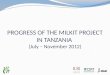 PROGRESS OF THE MILKIT PROJECT IN TANZANIA (July – November 2012)