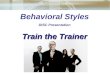 Behavioral Styles DISC Presentation Train the Trainer