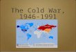 The Cold War, 1946-1991. Origins Originally centered around Europe, especially concerning the fate of Germany (which was split into four zones of occupation