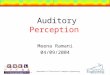 Department of Electrical & Computer Engineering Auditory Perception Meena Ramani 04/09/2004