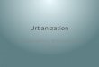 Urbanization Demographics, Environment, Politics