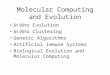 Molecular Computing and Evolution In Vitro Evolution In Vitro Clustering Genetic Algorithms Artificial Immune Systems Biological Evolution and Molecular