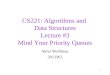 CS221: Algorithms and Data Structures Lecture #3 Mind Your Priority Queues Steve Wolfman 2011W2 1