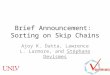 Brief Announcement: Sorting on Skip Chains Ajoy K. Datta, Lawrence L. Larmore, and Stéphane Devismes