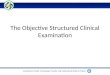 Kazakhstan Health Technology Transfer and Institutional Reform Project The Objective Structured Clinical Examination