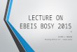 LECTURE ON EBEIS BOSY 2015 BY ALFREDO C. MEDRANO Planning Officer III – Ilocos Norte