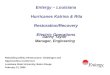 Entergy – Louisiana Hurricanes Katrina & Rita Restoration/Recovery Electric Operations Rebuilding Utility Infrastructure: Challenges and Opportunities