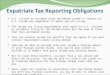 Expatriate Tax Reporting Obligations  U.S. citizen or resident alien worldwide income is subject to U.S. income tax regardless of where you are living