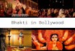 Bhakti in Bollywood. Hindi Cinema – One of India’s most popular arts, and greatest exports More films than any other industry Twice as many tickets as