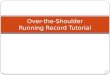 Over-the-Shoulder Running Record Tutorial Place Yourself So You can Peer Over the Reader’s Shoulder