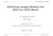 Doc.: IEEE 802.11-04/528r1 Submission May 2004 Conner (Intel Corp.) Slide 1 Defining Usage Models for 802.11s ESS Mesh W. Steven Conner Intel Corp. Contributions