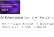 Leopold Kahn =Studied Dan. 9  “Messiah’s Come!”  NYC  “Gospel Mission”  JC=Messiah!  “Board Missn. 2 JEWS”  Dan 9!