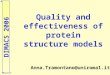 Anna.Tramontano@uniroma1.it DIMACS 2006 Quality and effectiveness of protein structure models