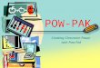 POW-PAK Creating Classroom Power with Pow-Pak. Why bother? Students connect with information and one another (social) Parents believe internet can support