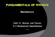 Mechanics Unit 5: Motion and Forces 5.5 Mechanical Equilibrium