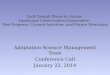 Gulf Coastal Plains & Ozarks Landscape Conservation Cooperative: Past Progress, Current Activities, and Future Directions Adaptation Science Management