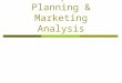 9. Corporate Planning & Marketing Analysis. Strategic Planning & Marketing  Strategic planning done at the top management level  Ideally, marketing