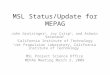 MSL Status/Update for MEPAG John Grotzinger 1, Joy Crisp 2, and Ashwin Vasavada 2 1 California Institute of Technology 2 Jet Propulsion Laboratory, California