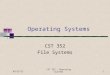 10/22/2015CST 352 - Operating Systems1 Operating Systems CST 352 File Systems