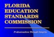 FLORIDA EDUCATION STANDARDS COMMISSION ___________________________ Professionalism Through Integrity
