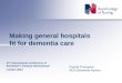 Making general hospitals fit for dementia care 27 th International Conference of Alzheimer’s Disease International London 2012 Rachel Thompson RCN Dementia