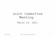 10/22/2015Joint Committee Meeting1 March 23, 2011