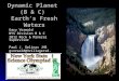 Dynamic Planet (B & C) Earth’s Fresh Waters Gary Vorwald NYS Division B & C 2012 Rock & Mineral Supervisor Paul J. Gelinas JHS gvorwald@3villagecsd.org