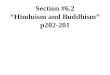Section #6.2 “Hinduism and Buddhism” p202-201. Hinduism