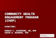 COMMUNITY HEALTH ENGAGEMENT PROGRAM (CHEP) DIRECTORS: RONALD T. ACKERMANN, MD, MPH DAVID G. MARRERO, PHD