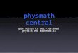 Physmath central open access to peer-reviewed physics and mathematics