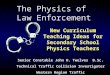 The Physics of Law Enforcement New Curriculum Teaching Ideas for Secondary School Physics Teachers Senior Constable John H. Twelves B.Sc. Technical Traffic
