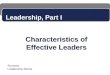 Leadership, Part I Characteristics of Effective Leaders Success Leadership Series