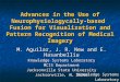 Advances in the Use of Neurophysiologycally-based Fusion for Visualization and Pattern Recognition of Medical Imagery M. Aguilar, J. R. New and E. Hasanbelliu