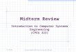 2015/10/22\course\cpeg323-08F\Final-Review-323-08F.ppt1 Midterm Review Introduction to Computer Systems Engineering (CPEG 323)