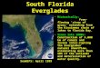South Florida Everglades Historically: Free-flowing ‘river of grass’ extending from the Kissimmee chain of lakes to Florida Bay. Since late 1800s: Construction