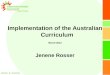 Implementation of the Australian Curriculum March 2012 Jenene Rosser