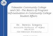 Copyright 2005, CAS All rights reserved. Tidewater Community College and CAS –The Basics of Program Self-evaluation in Community College Student Affairs